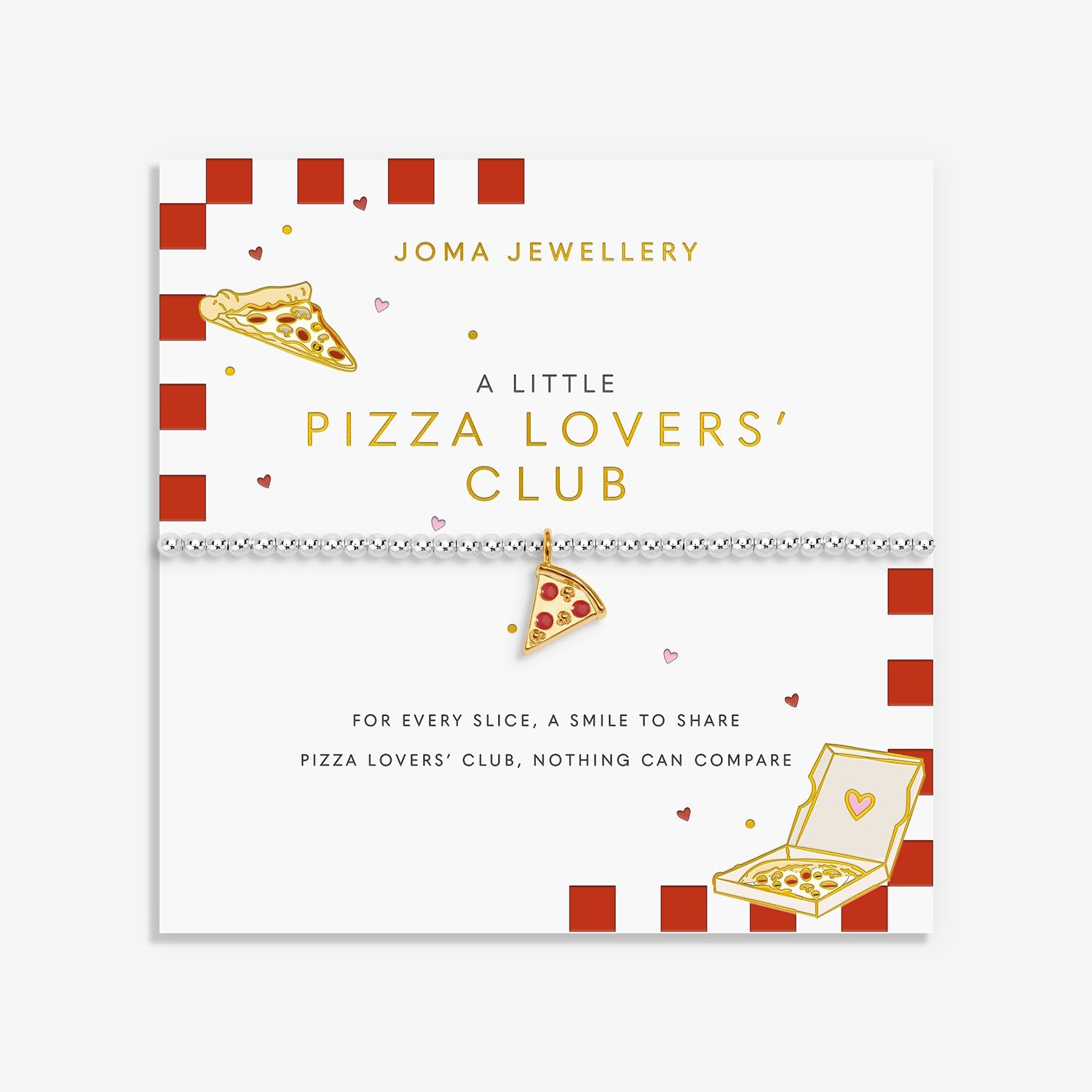 Joma Jewellery image featuring a small pizza slice on a silver beaded bracelet on a card displaying pizza wuth the sentiment 'A LITTLE PIZZA LOVERS' CLUB.