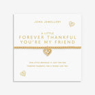 Joma Jewellery Gold A Little | Forever Thankful You'Re My Friend | Gold Plated | Bracelet | 17.5cm Stretch