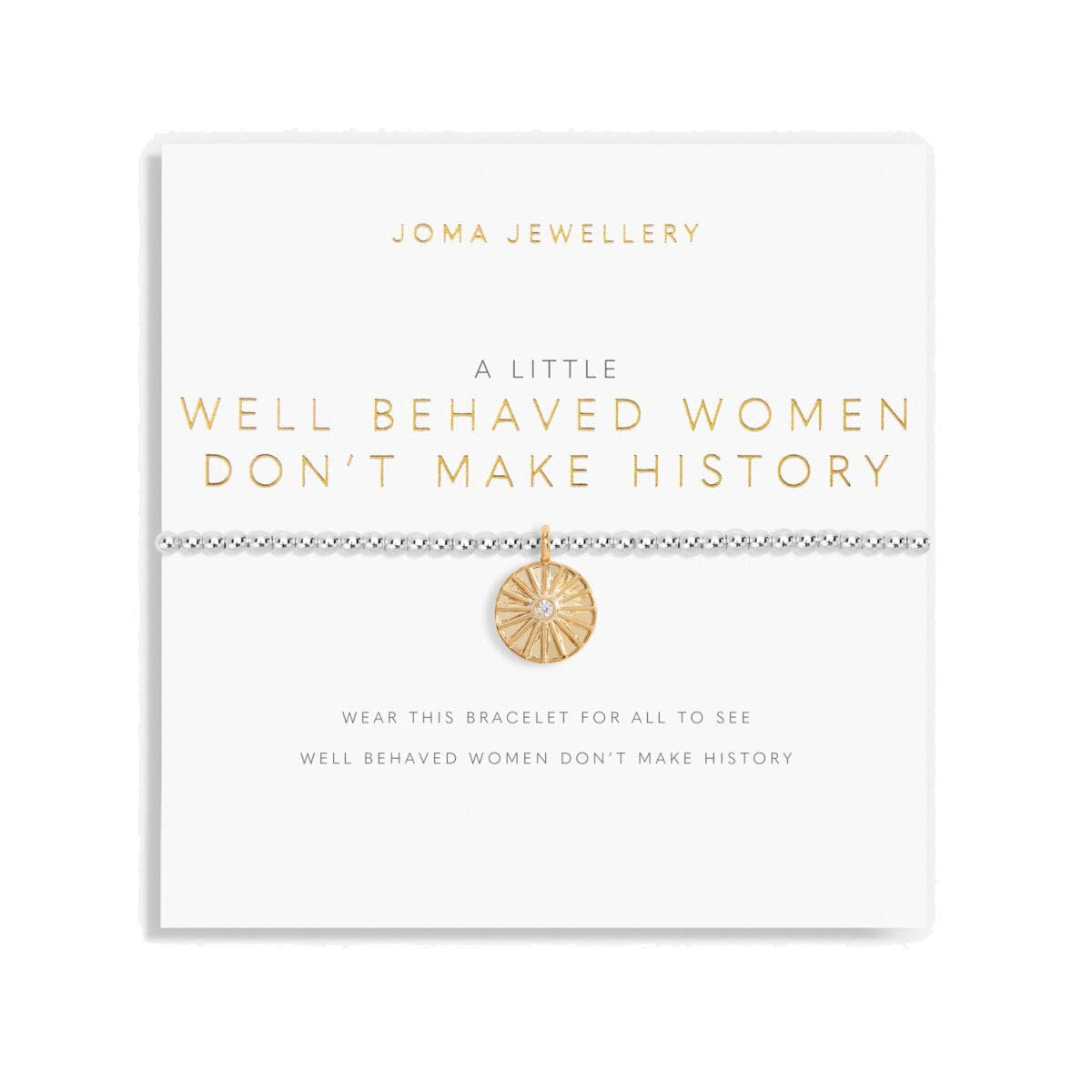 Joma Jewellery Bracelet Joma Jewellery Bracelet - A Little Well Behaved Women Don't Make History