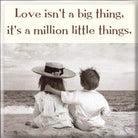 Curios Gifts Magnet Heartwarmers Magnet - Love Isn't A Big Thing, It's A Million Little Things