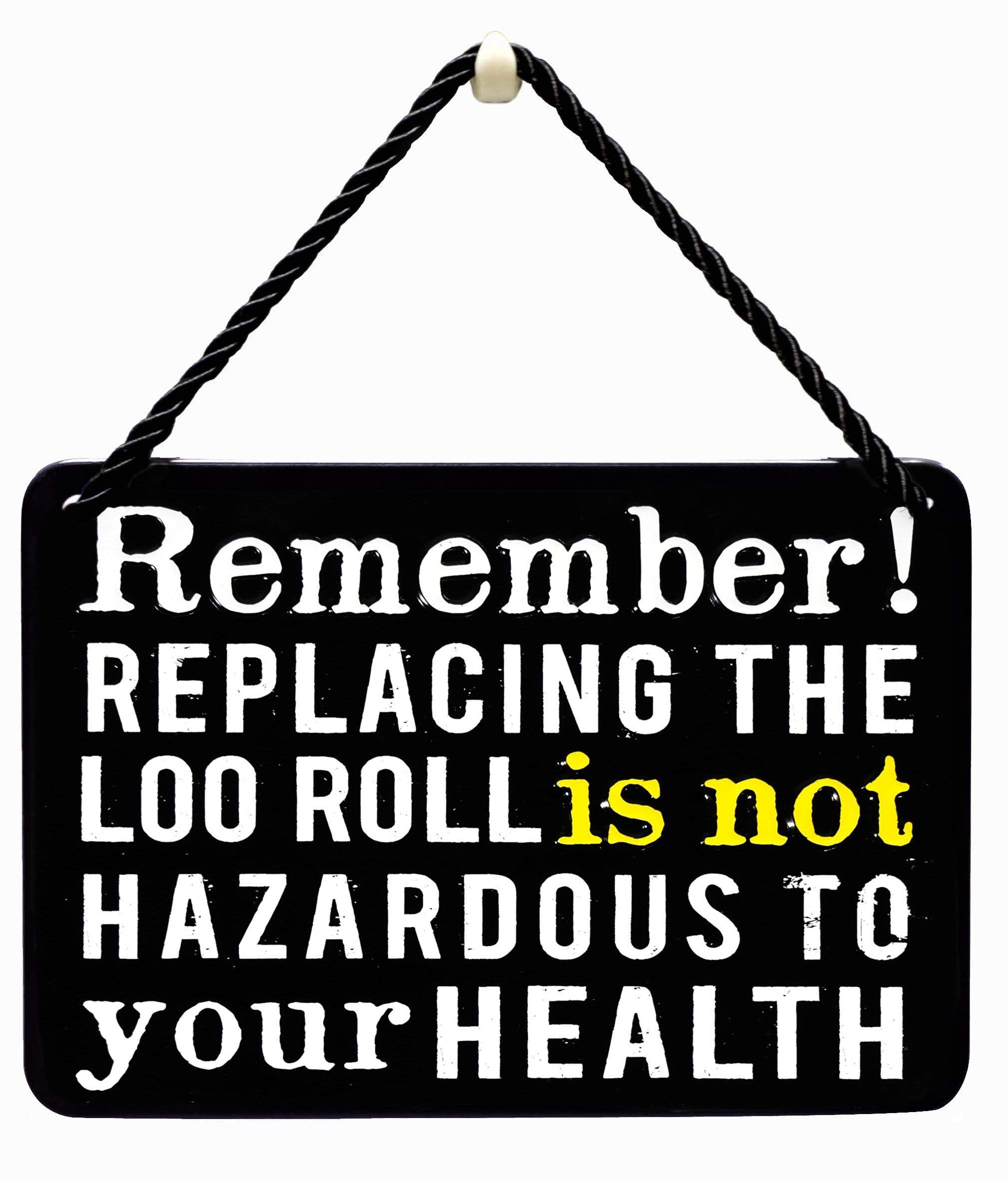 Curios Gifts Plaque Heartwarmers Hang-Ups Plaque - Remember! Replacing The Loo Roll Is Not