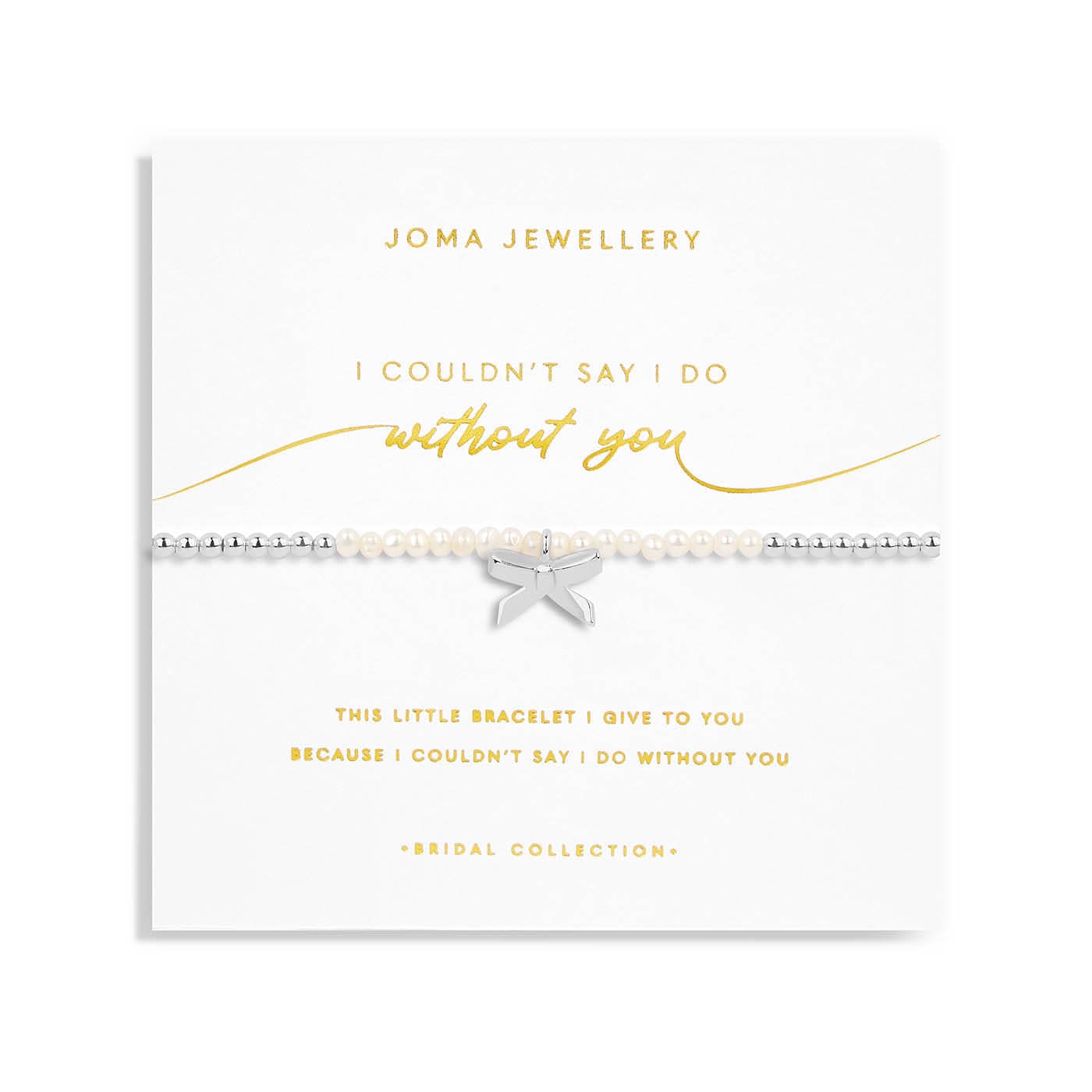 Joma Jewellery Bracelets Joma Jewellery Bridal Pearl Bracelet - I couldn't Say I Do Without You
