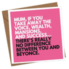 Red Rakoon Greeting Card Funny Greeting Card - Mum, No Difference Between You and Beyonce (Mother's Day / Birthday)