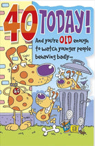 UK Greetings Birthday Card 40 Today! And You're Old Enough - Greeting Card