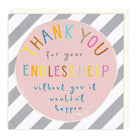 Whistlefish Greeting Card Whistlefish Card - Thank You For Your Endless Help