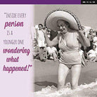 WPL Greeting Card M.I.L.K Greeting Card - Inside Every Person Is A Younger One Wondering What Happened