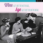 WPL Greeting Card M.I.L.K Greeting Card - Wine gets better with age,  age gets better with wine