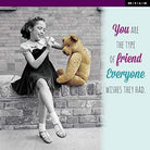 WPL Greeting Card M.I.L.K Greeting Card - You are the type of friend everyone wishes they had