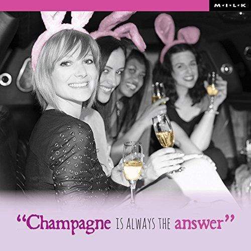 WPL M.I.L.K Greeting Card - Champagne Is Always The Answer